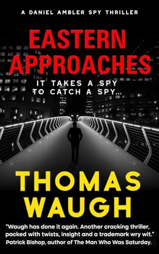 Eastern Approaches (Daniel Ambler Spy Thrillers, Band 2) von Independently published