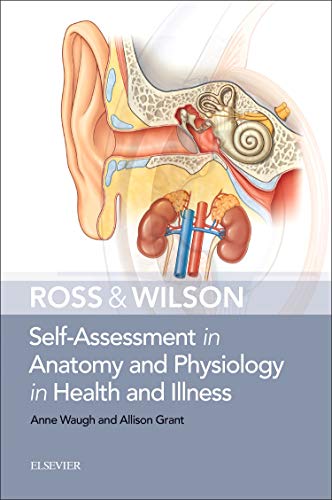 Ross & Wilson Self-Assessment in Anatomy and Physiology in Health and Illness Ross & Wilson Self-Assessment in Anatomy and Physiology in Health and Illness
