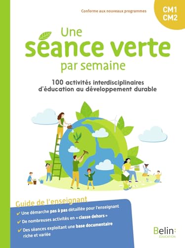 Une séance verte par semaine: 100 activités interdisciplinaires d'éducation au développement durable von BELIN EDUCATION