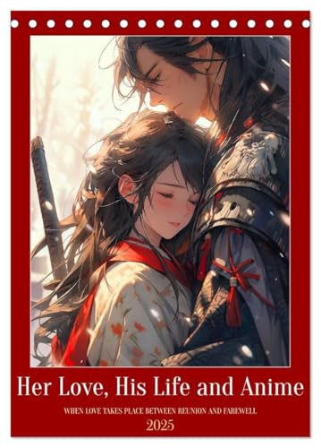Her Love, His Life and Anime (Desk Calendar 2025 DIN A5 portrait), CALVENDO 12 Month DeskCalendar: Various love scenes captured in the popular anime manga style von CALVENDO
