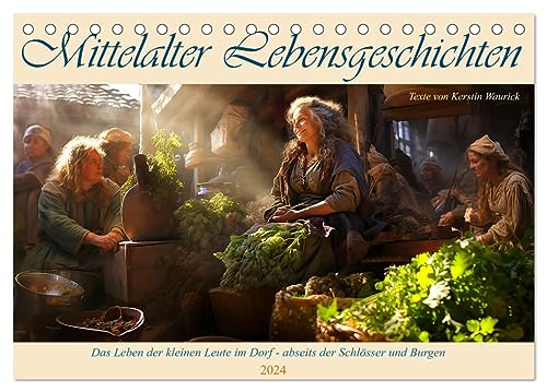Mittelalter Lebensgeschichten (Tischkalender 2024 DIN A5 quer), CALVENDO Monatskalender von CALVENDO