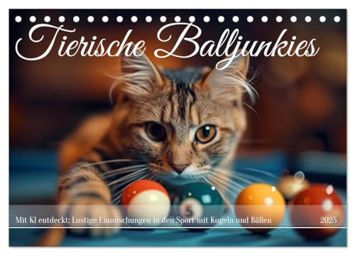 Tierische Balljunkies (Tischkalender 2025 DIN A5 quer), CALVENDO Monatskalender von CALVENDO