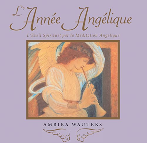L'année d'Angélique: L'éveil spirituel par la méditation Angélique