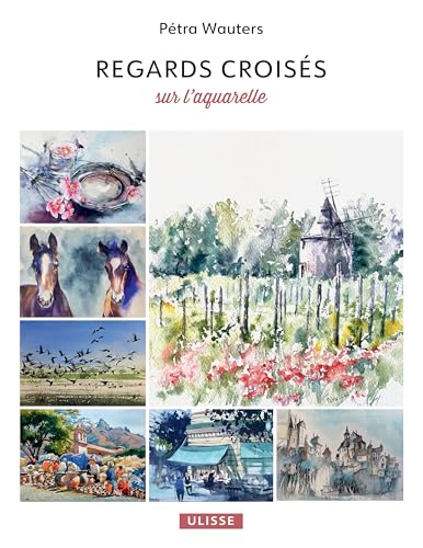 Regards croisés sur l'aquarelle von ULISSE