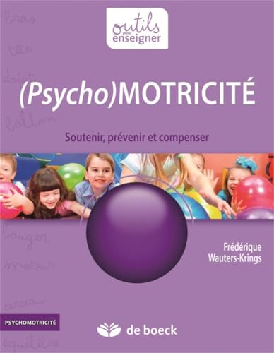 (Psycho) Motricite: Soutenir, prévenir et compenser