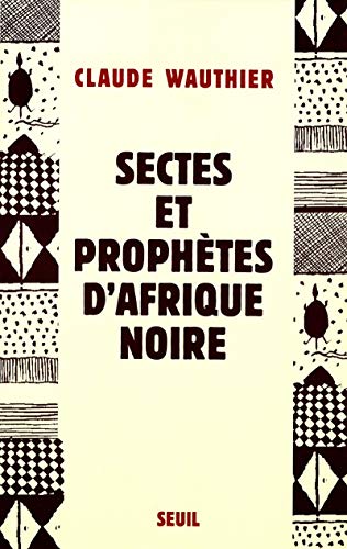 Sectes et Prophètes d'Afrique noire von Seuil