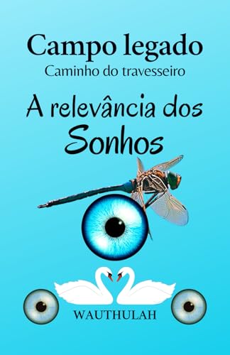CAMPO LEGADO: A relevância dos sonhos von Publicado independentemente