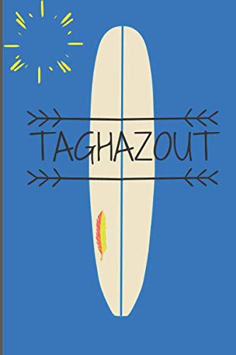 TAGHAZOUT Surf Notebook: Surfer lover /Beach lover /120 Pages/ 6x9 Notebook/ Notes von Independently published