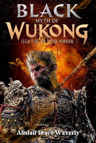 Black Myth of Wukong: Legacy of the Divine Warrior: The Epic Journey of the Monkey King Reimagined von Independently published