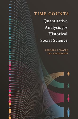 Time Counts: Quantitative Analysis for Historical Social Science von Princeton University Press