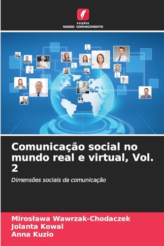 Comunicação social no mundo real e virtual, Vol. 2: Dimensões sociais da comunicação von Edições Nosso Conhecimento