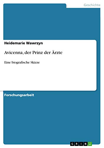 Avicenna, der Prinz der Ärzte: Eine biografische Skizze