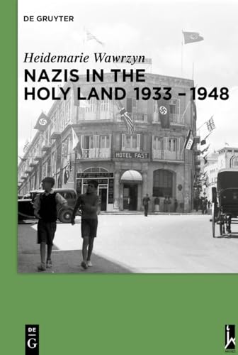 Nazis in the Holy Land 1933-1948 von de Gruyter