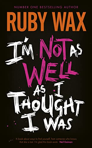 I’m Not as Well as I Thought I Was: The Sunday Times Bestseller