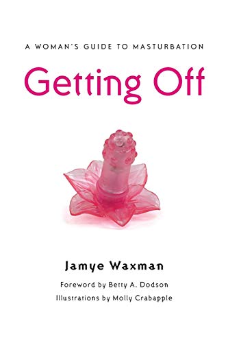 Getting Off: A Woman's Guide to Masturbation von Seal Press