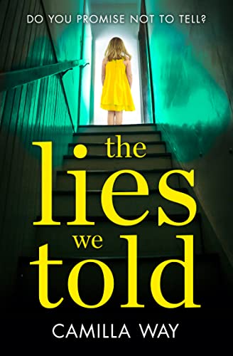 THE LIES WE TOLD: A brilliant, twisty psychological thriller you won’t be able to put down!