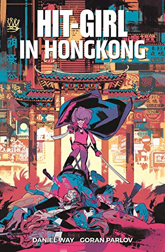 Hit-Girl: Bd. 5: Hit-Girl in Hong Kong