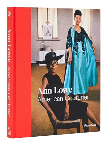 Ann Lowe: American Couturier von Rizzoli Electa