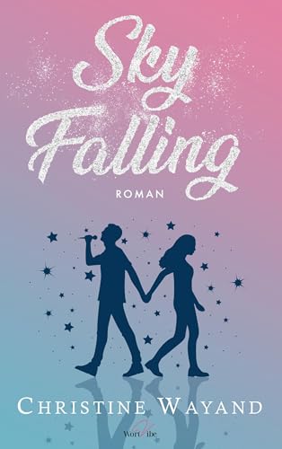Sky Falling: Popstar Romance voller Liebe, Schmerz und Hoffnung