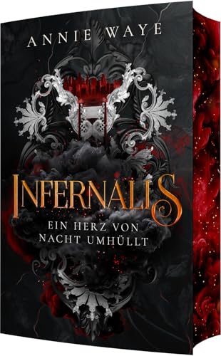 INFERNALIS: Ein Herz von Nacht umhüllt: packende Dämonen-Romantasy mit Farbschnitt in limitierter Auflage (Infernalis-Dilogie: Urban Romantasy mit Dämonen) von Annie Waye