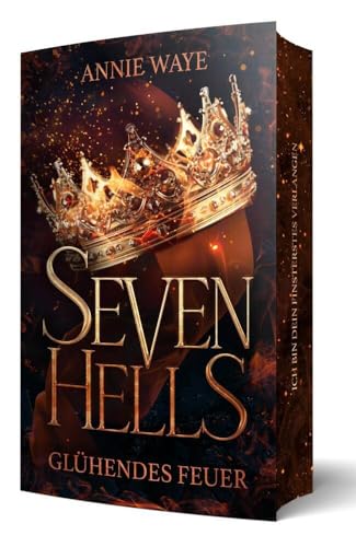 Seven Hells 1: Glühendes Feuer: verführerische Dämonen-Romantasy mit Farbschnitt von Annie Waye