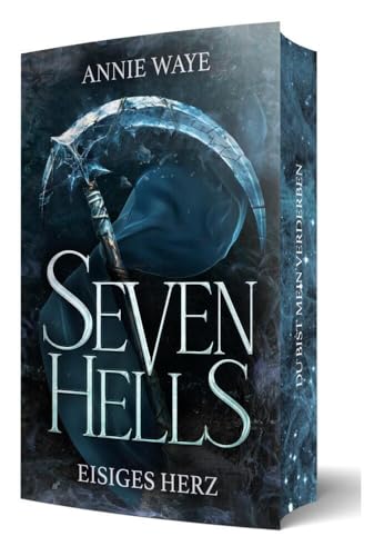 Seven Hells 2: Eisiges Herz: das Finale der dämonischen Romantasy-Dilogie mit Farbschnitt von Annie Waye