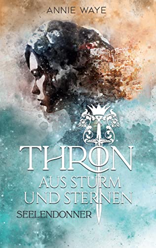 Thron aus Sturm und Sternen: Seelendonner: Spannendes High-Fantasy-Spektakel mit orientalischem Flair