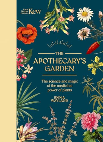 Kew: The Apothecary's Garden: The science and mythology of medicinal plants (Royal Botanic Gardens, Kew) von Welbeck