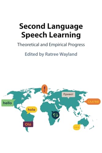 Second Language Speech Learning: Theoretical and Empirical Progress von Cambridge University Press