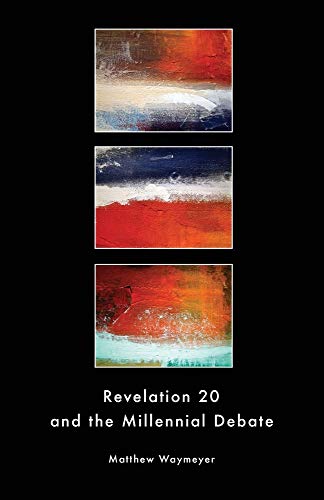 Revelation 20 and the Millennial Debate von Kress Christian Publications