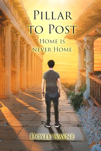 PILLAR TO POST: Home is Never Home von AMZ Book Publishing Services