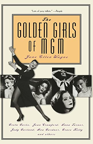The Golden Girls of Mgm: Greta Garbo, Joan Crawford, Lana Turner, Judy Garland, Ava Gardner, Grace Kelly, and Others von Da Capo Press
