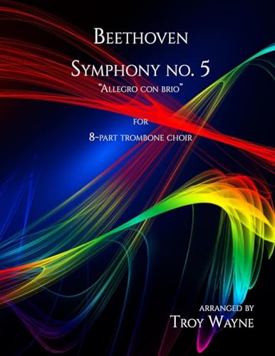 Beethoven: Symphony no. 5 - Allegro con brio: for Trombone Choir (8 part) von Lulu.com