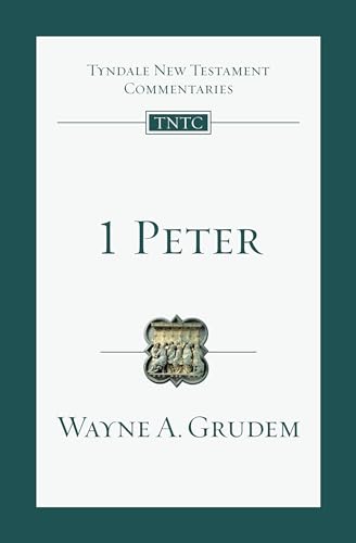 1 Peter: An Introduction and Commentary: An Introduction and Commentary Volume 17 (Tyndale New Testament Commentaries, 17)