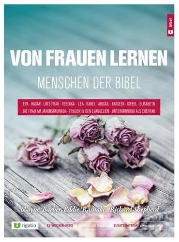 Von Frauen lernen: Menschen der Bibel Von Frauen lernen: Menschen der Bibel