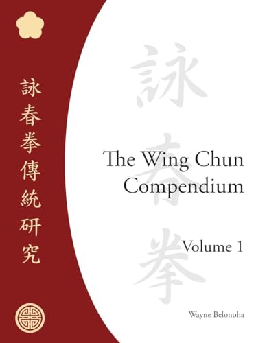The Wing Chun Compendium, Volume One von Blue Snake Books