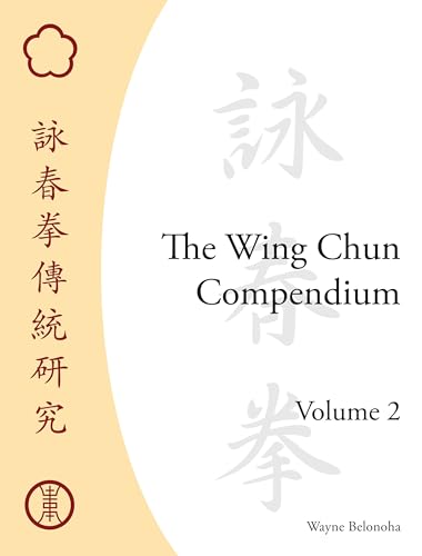 The Wing Chun Compendium, Volume Two von Blue Snake Books