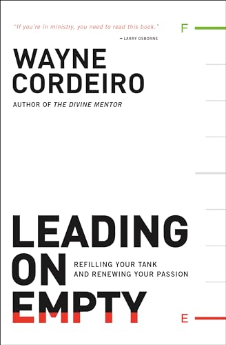 Leading on Empty: Refilling Your Tank and Renewing Your Passion