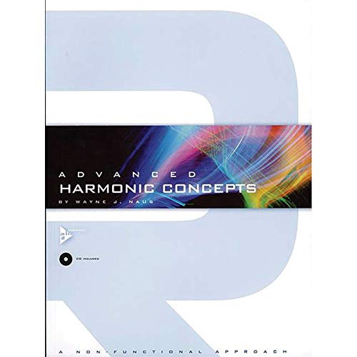 Advanced Harmonic Concepts: (A Non-Functional Approach). Lehrbuch mit CD. (Advance Music, 11226) von ADVANCE MUSIC