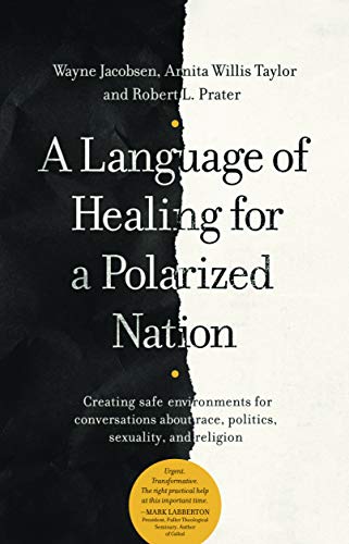 A Language of Healing for a Polarized Nation: Creating Safe Environments for Conversations about Race, Politics, Sexuality, and Religion von Blue Sheep Media