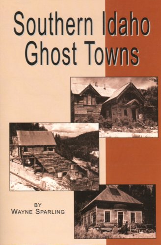 Southern Idaho Ghost Towns von CAXTON PR