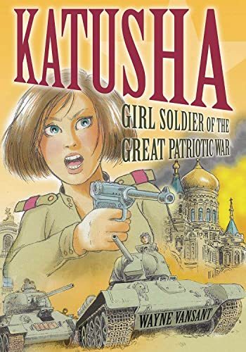 Dead Reckoning: Katusha: Girl Soldier of the Great Patriotic War von Dead Reckoning