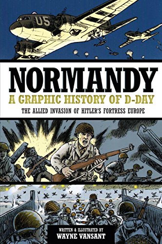 Normandy: A Graphic History of D-Day, The Allied Invasion of Hitler's Fortress Europe (Zenith Graphic Histories) von Zenith Press