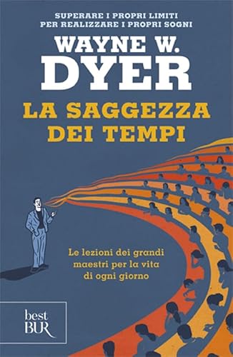 La saggezza dei tempi. Le verità eterne nella vita di ogni giorno (BUR Superbur benessere) La saggezza dei tempi. Le verità eterne nella vita di ogni giorno (BUR Superbur benessere)