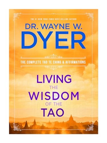 Living the Wisdom of the Tao: The Complete Tao Te Ching and Affirmations