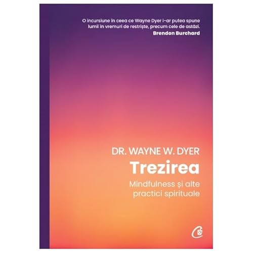 Trezirea. Mindfulness Si Alte Practici Spirituale