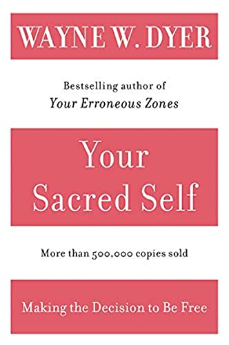 Your Sacred Self: Making the Decision to Be Free