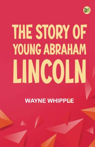 The Story of Young Abraham Lincoln von Zinc Read