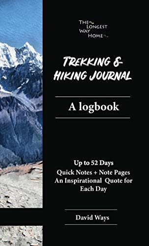 Trekking and Hiking Journal: A logbook: handy pocketbook size for a better trekking & hiking experience, quick easy to fill references & a full diary ... professionally created to be the best! von Lulu.com