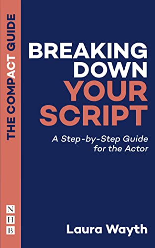 Breaking Down Your Script: A Step-by-Step Guide for the Actor (Compact Guide) von Nick Hern Books